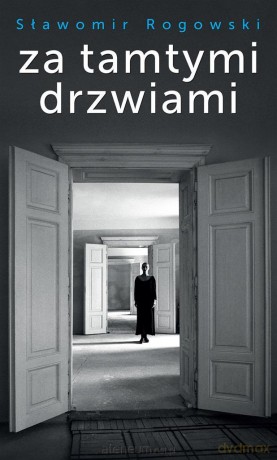 Za tamtymi drzwiami - Sławomir Rogowski [KSIĄŻKA]