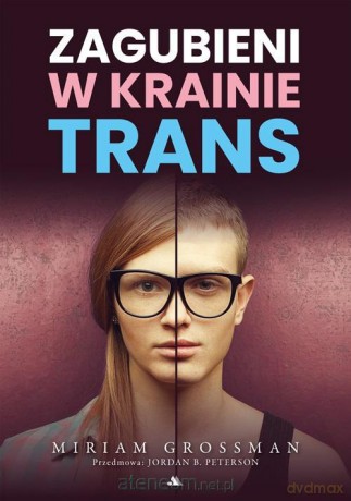 Zagubieni w krainie trans - Miriam Grossman [KSIĄŻKA]