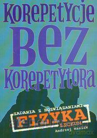 Korepetycje bez korepetytora - Fizyka LO [KSIĄŻKA]