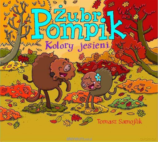 Żubr Pompik. Kolory jesieni - Tomasz Samojlik [KSIĄŻKA]
