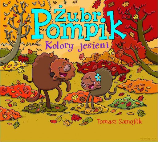 Żubr Pompik. Kolory jesieni - Tomasz Samojlik [KSIĄŻKA]