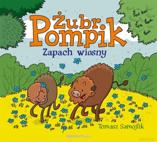 Żubr Pompik. Zapach wiosny - Tomasz Samojlik [KSIĄŻKA]