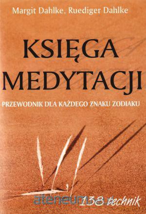 Księga medytacji. Przewodnik dla każdego znaku [KSIĄŻKA]