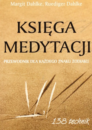 Księga medytacji. Przewodnik dla każdego znaku [KSIĄŻKA]