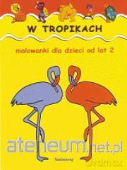 Malowanki - W tropikach [KSIĄŻKA]