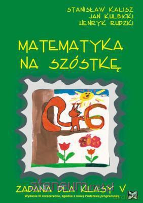 Matematyka - Na Szóstkę SP 5 w.2009 WZ [KSIĄŻKA]