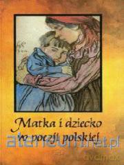 Matka i dziecko w poezji polskiej [KSIĄŻKA]