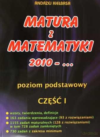 Matura z Matematyki cz.1 2010... Z.P Kiełbasa [KSIĄŻKA]