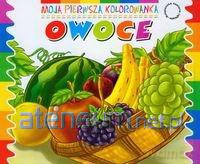 Moja pierwsza kolorowanka - Owoce [KSIĄŻKA]