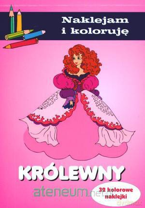 Naklejam i koloruję - Królewny II [KSIĄŻKA]
