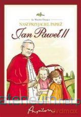 Nasz Przyjaciel Papież wyd 2 [KSIĄŻKA]
