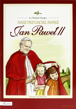 Nasz Przyjaciel Papież wyd 2 [KSIĄŻKA]