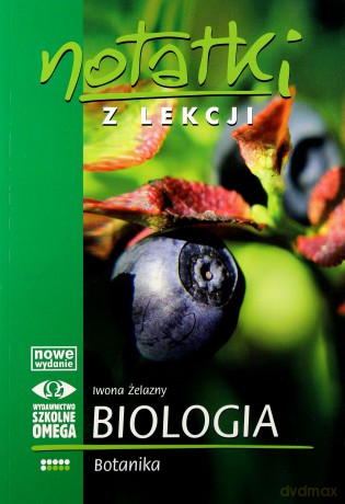 Notatki z Lekcji Biologii część 6 botanika [KSIĄŻKA]