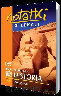 Notatki z Lekcji Historii część 1 starożyt.. [KSIĄŻKA]