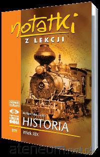Notatki z Lekcji Historii część 5 wiek XIX.. [KSIĄŻKA]
