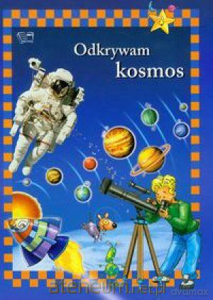 Odkrywam kosmos [KSIĄŻKA]