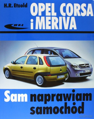 Opel Corsa i Meriva [KSIĄŻKA]