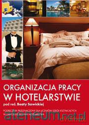 Organizacja pracy w hotelarstwie [KSIĄŻKA]