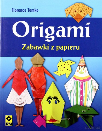 Origami. Zabawki z papieru [KSIĄŻKA]