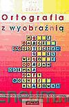 Ortografia z wyobraźnią 2 karty pracy Respolona WZ [KSIĄŻKA]