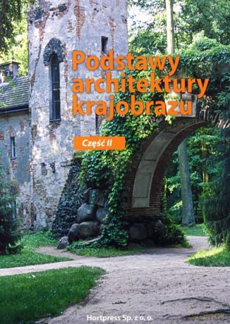 Podstawy architektury krajobrazu cz. 2 [KSIĄŻKA]