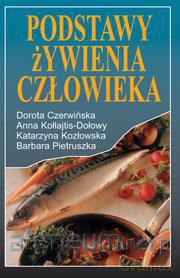 Podstawy żywienia człowieka [KSIĄŻKA]