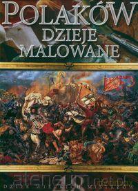 Polaków dzieje malowa [KSIĄŻKA]