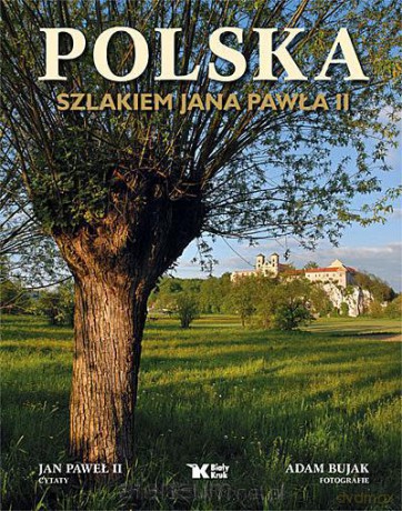 Polska szlakiem Jana Pawła II Biały Kruk [KSIĄŻKA]