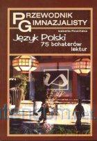 Przewodnik gimnazjalisty - Język polski [KSIĄŻKA]