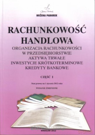 Rachunkowość Handlowa Część I w.2012 [KSIĄŻKA]