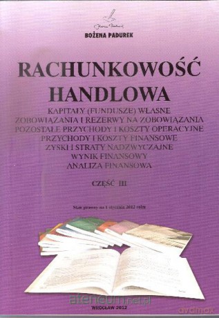 Rachunkowość Handlowa Część III w.2012 [KSIĄŻKA]