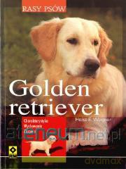 Rasy psów - Golden retriver. Charakterystyka.. [KSIĄŻKA]