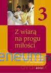 Religia LO 3 Z wiarą na progu miłości [KSIĄŻKA]