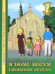 Religia SP 1 podr. W domu Bożym i rodzinie [KSIĄŻKA]
