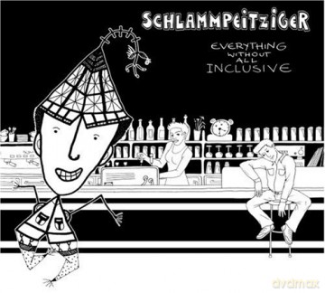 Schlammpeitziger: Everything Without All Inclusive [CD]