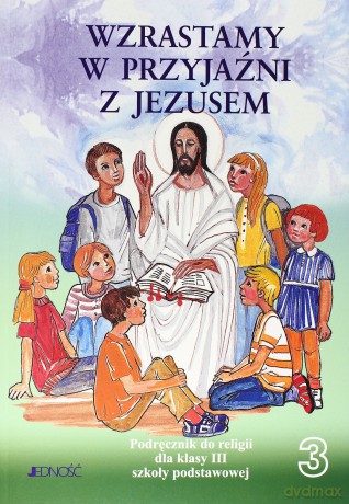 Religia SP 3 Wzrastamy w przyjaźni... podr [KSIĄŻKA]