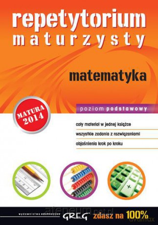 Repetytorium 100% maturzysty Matematyka 2014 [KSIĄŻKA]