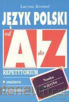 Repetytorium Od A do Z - J. pol. nauka o jęz. [KSIĄŻKA]