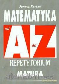 Repetytorium Od A do Z - Matematyka [KSIĄŻKA]