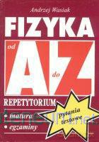 Repetytorium Od A do Z pytania - Fizyka [KSIĄŻKA]