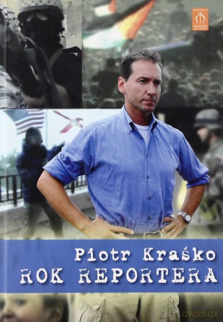 Rok reportera - Piotr Kraśko [KSIĄŻKA]