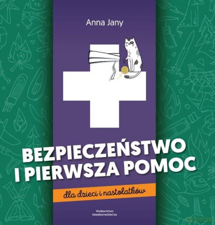 Bezpieczeństwo i pierwsza pomoc dla dzieci i nastolatków - Anna Jany [KSIĄŻKA]