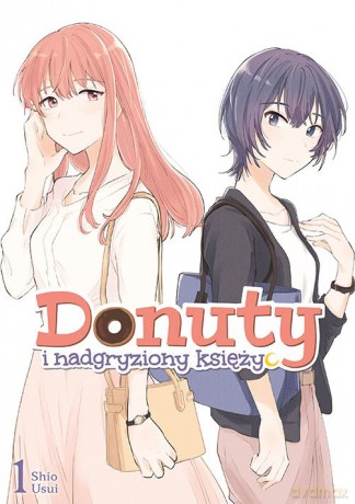 Donuty i nadgryziony księżyc (Tom 1) - Shio Usui [KOMIKS]