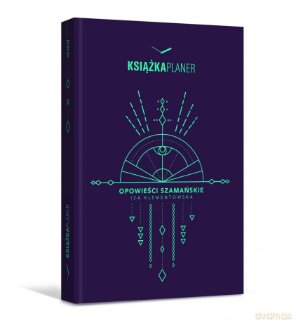 Książka planer. Opowieści szamańskie - Izabela Klementowska [KSIĄŻKA]