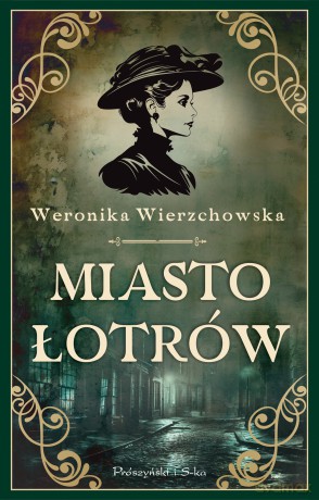Miasto łotrów - Weronika Wierzchowska [KSIĄŻKA]