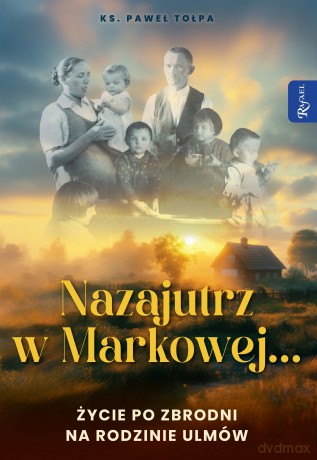 Nazajutrz w Markowej - Paweł Tołpa [KSIĄŻKA]
