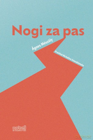 Nogi za pas - Ágnes Mészöly [KSIĄŻKA]