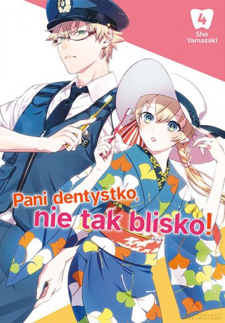 Pani dentystko, nie tak blisko! (Tom 4) - Shou Yamazaki [KOMIKS]