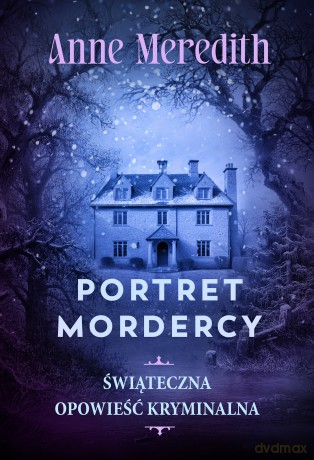 Portret mordercy. Świąteczny kryminał - Anne Meredith [KSIĄŻKA]