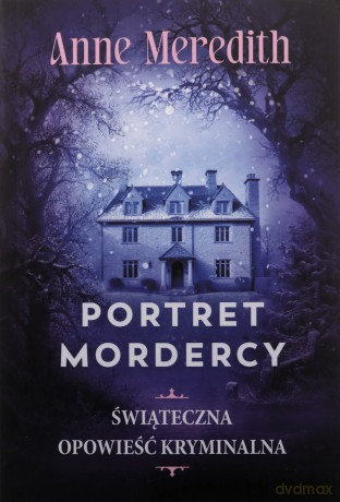Portret mordercy. Świąteczny kryminał - Anne Meredith [KSIĄŻKA]